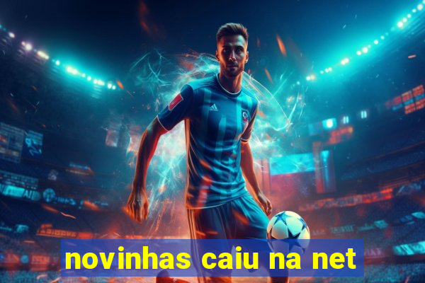 novinhas caiu na net